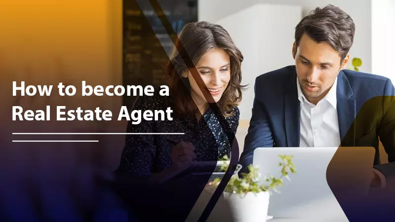 How to Become a Real Estate Agent? [Complete info]