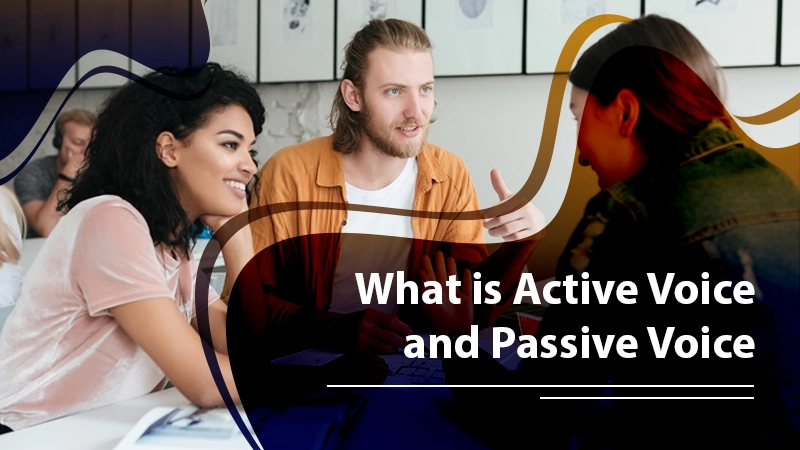 What Is Active Voice and Passive Voice with Examples